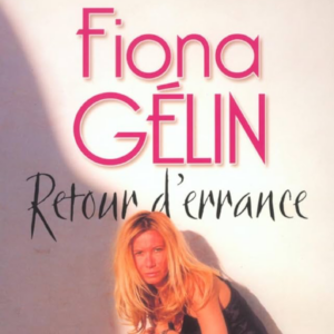 FIONA GÉLIN "RETOUR D'ERRANCE" - Édition 2025