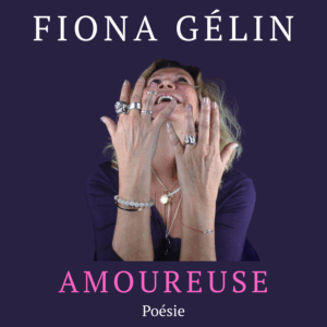 Fiona Gélin - Recueil de Poésie "Amoureuse"
